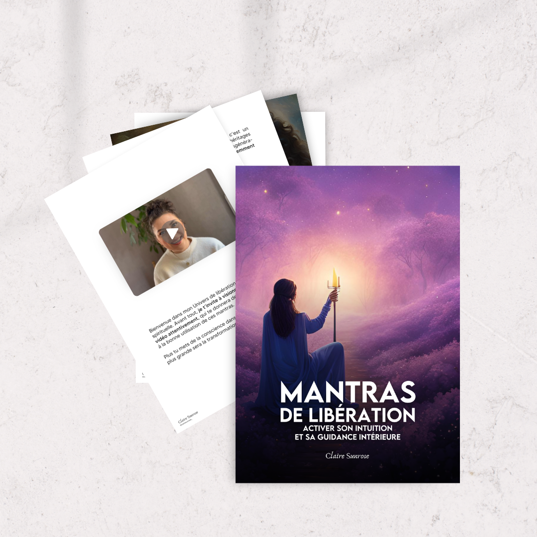 INTUITION ET GUIDANCE INTÉRIEURE - Mantras libératoires